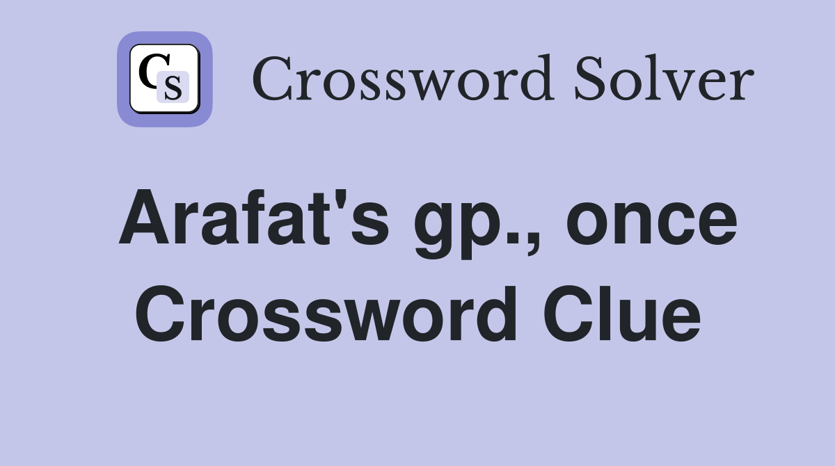 Arafat's gp., once Crossword Clue
