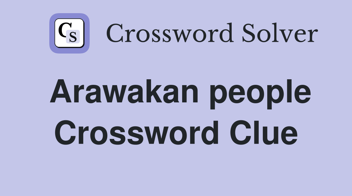 Arawakan people Crossword Clue