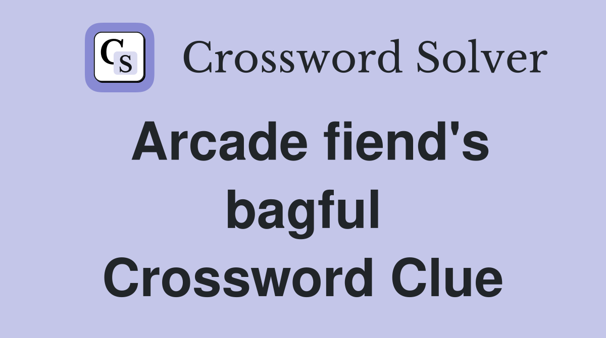 Arcade fiend's bagful Crossword Clue