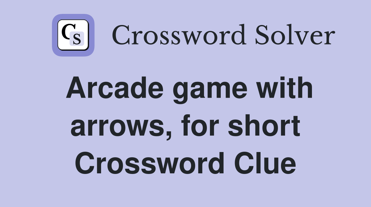 Arcade game with arrows, for short Crossword Clue