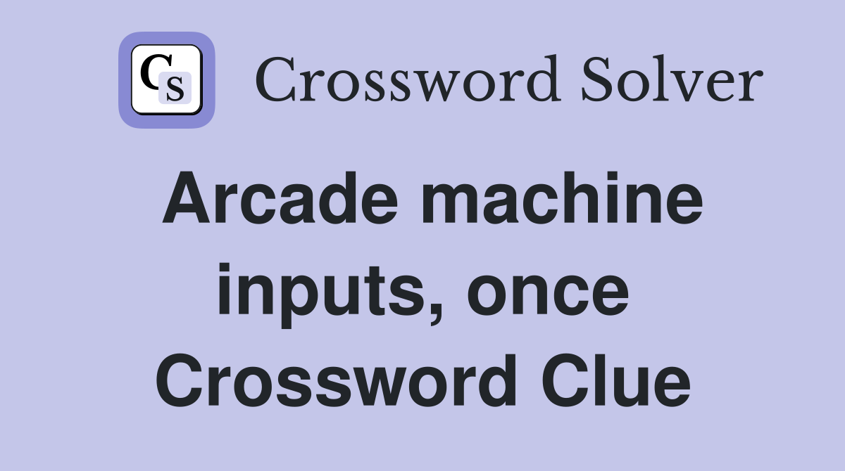 Arcade machine inputs, once Crossword Clue