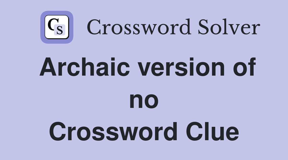 Archaic version of no Crossword Clue