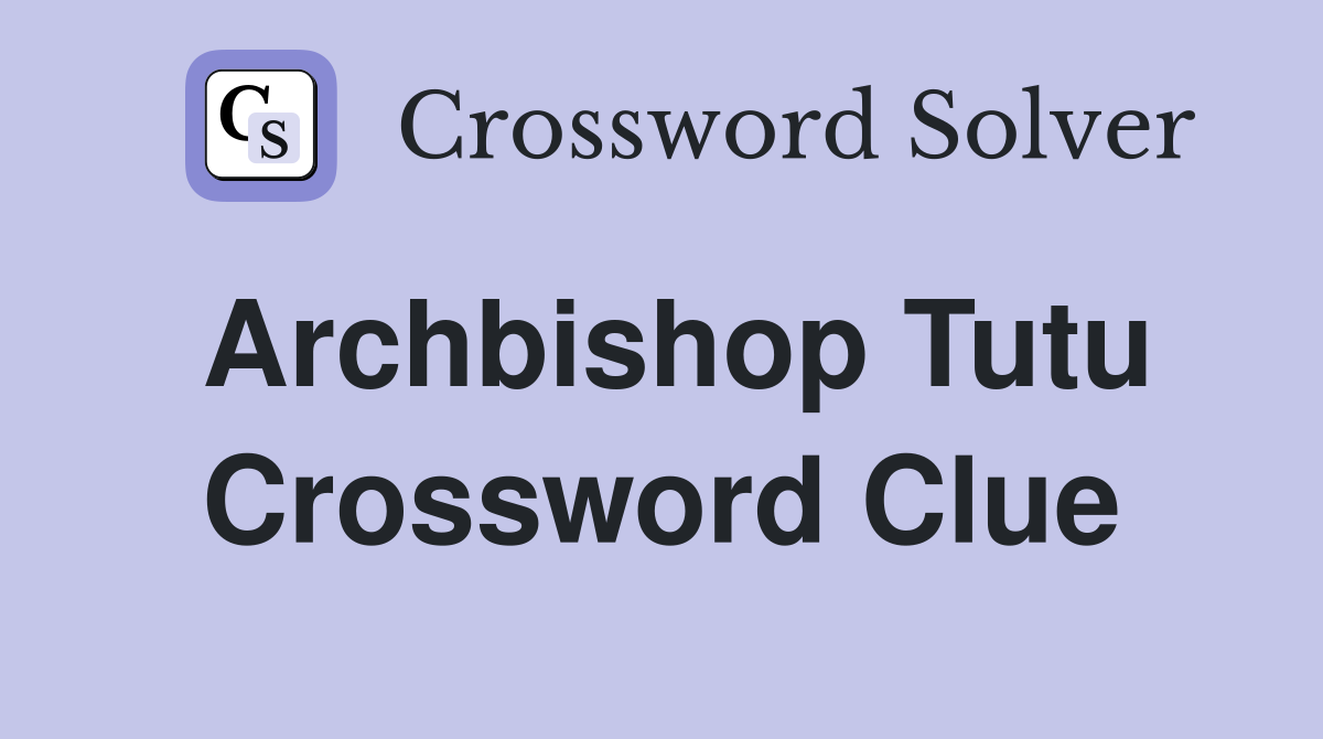 Archbishop Tutu Crossword Clue