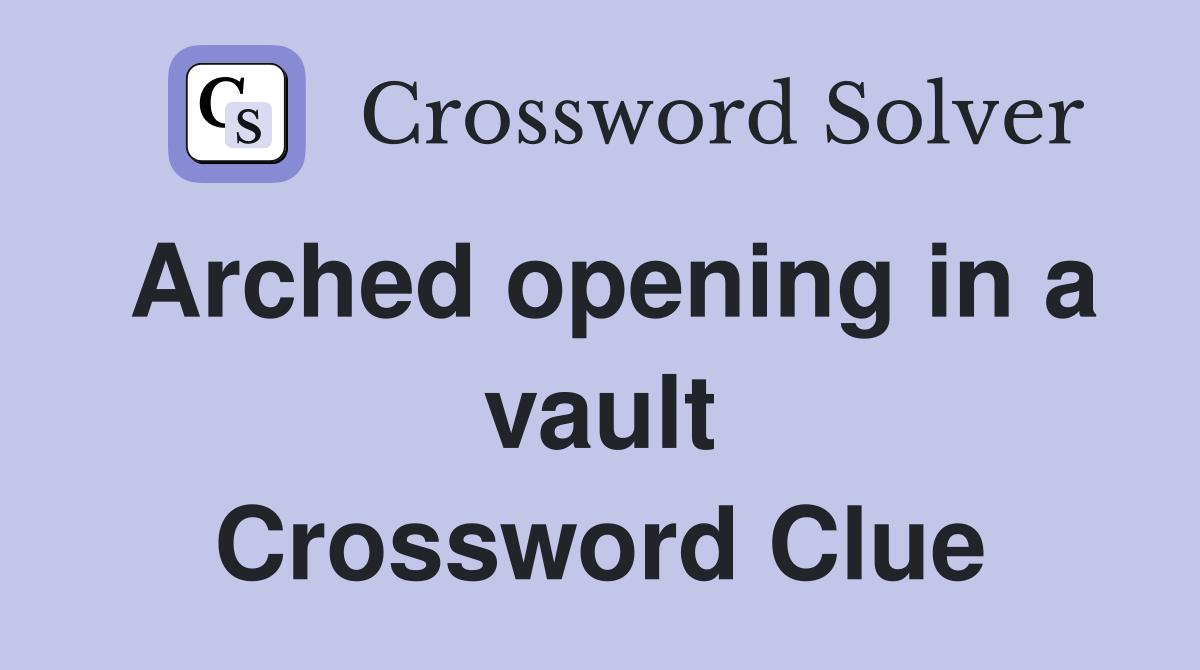 Arched opening in a vault Crossword Clue