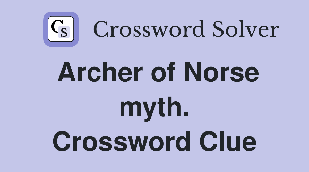 Archer of Norse myth. Crossword Clue