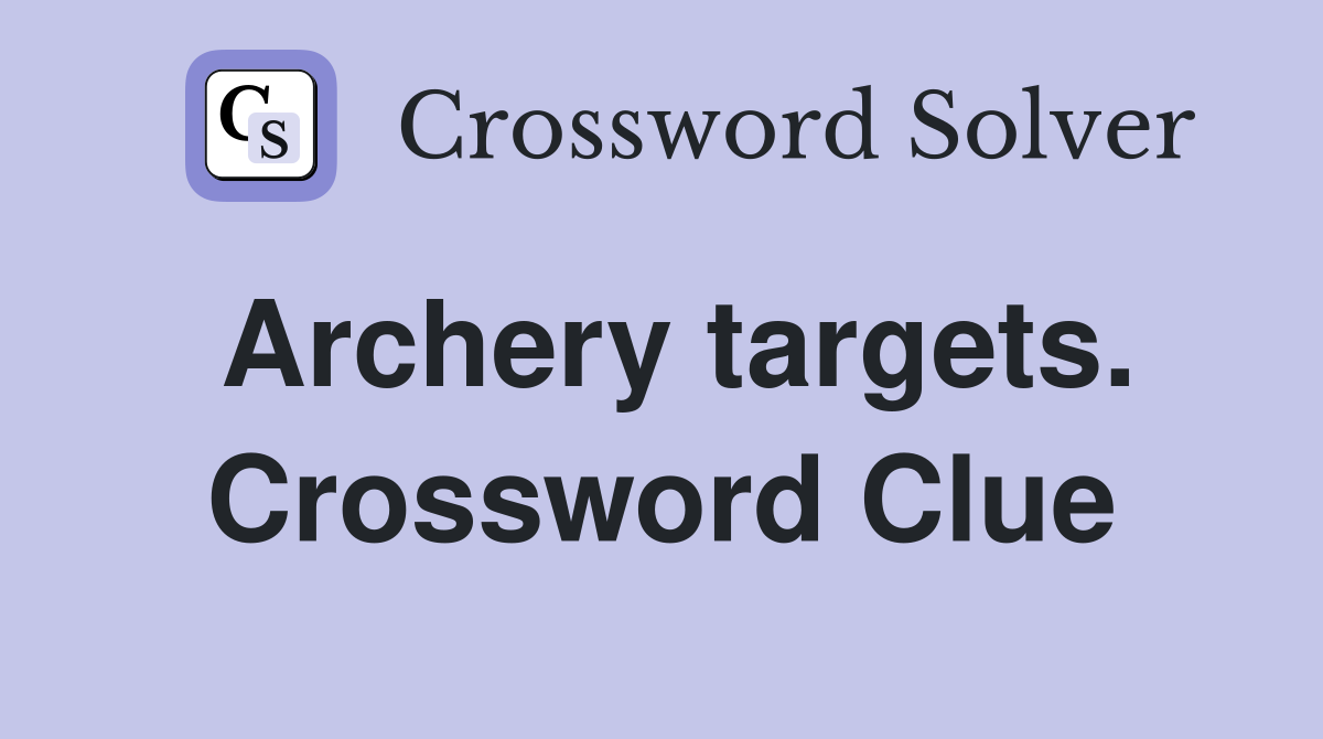 Archery targets. Crossword Clue