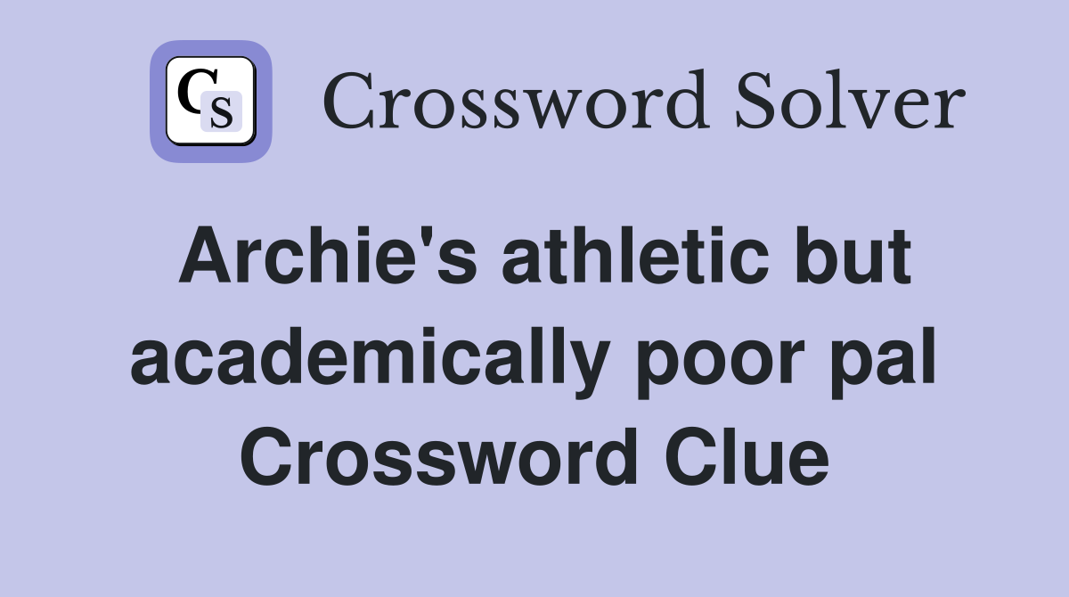 Archie's athletic but academically poor pal Crossword Clue