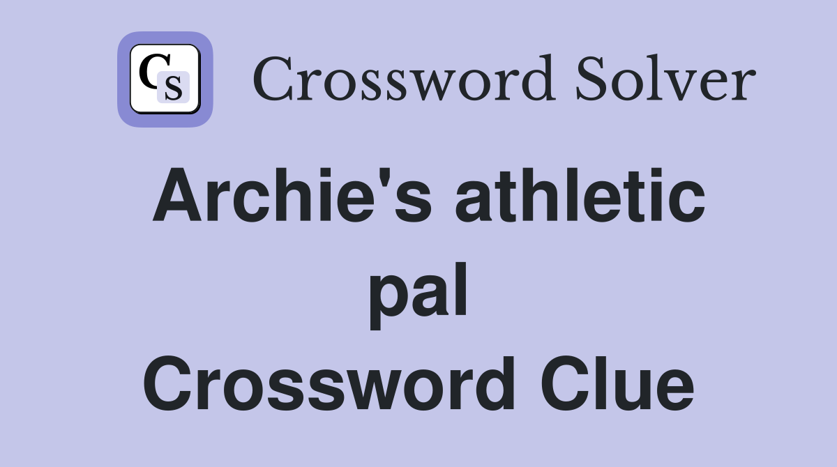 Archie's athletic pal Crossword Clue