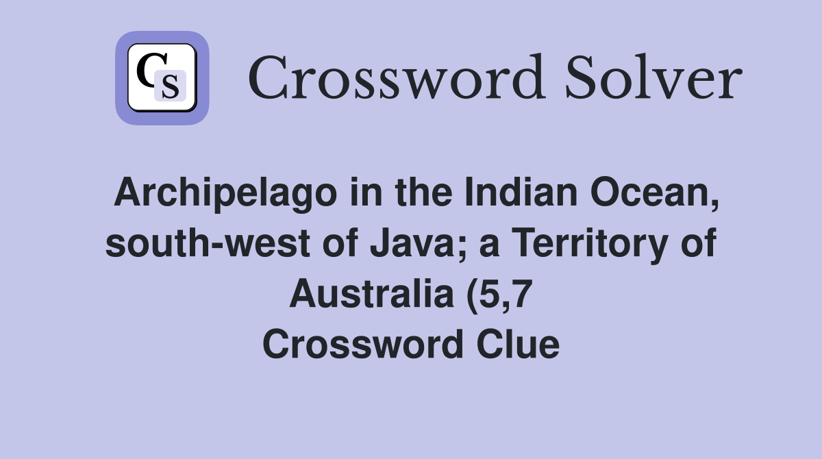 Archipelago in the Indian Ocean south west of Java a Territory of Archipelago in the Indian Ocean south west of Java a Territory of