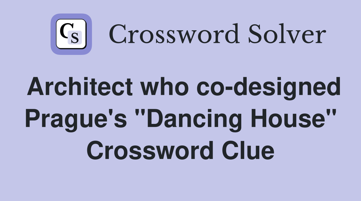Architect who co-designed Prague's "Dancing House" Crossword Clue
