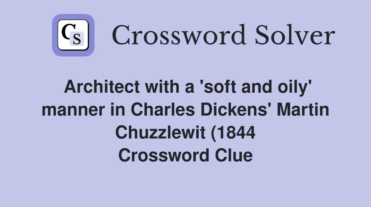 Architect with a #39 soft and oily #39 manner in Charles Dickens #39 Martin Architect with a #39 soft and oily #39 manner in Charles Dickens #39 Martin