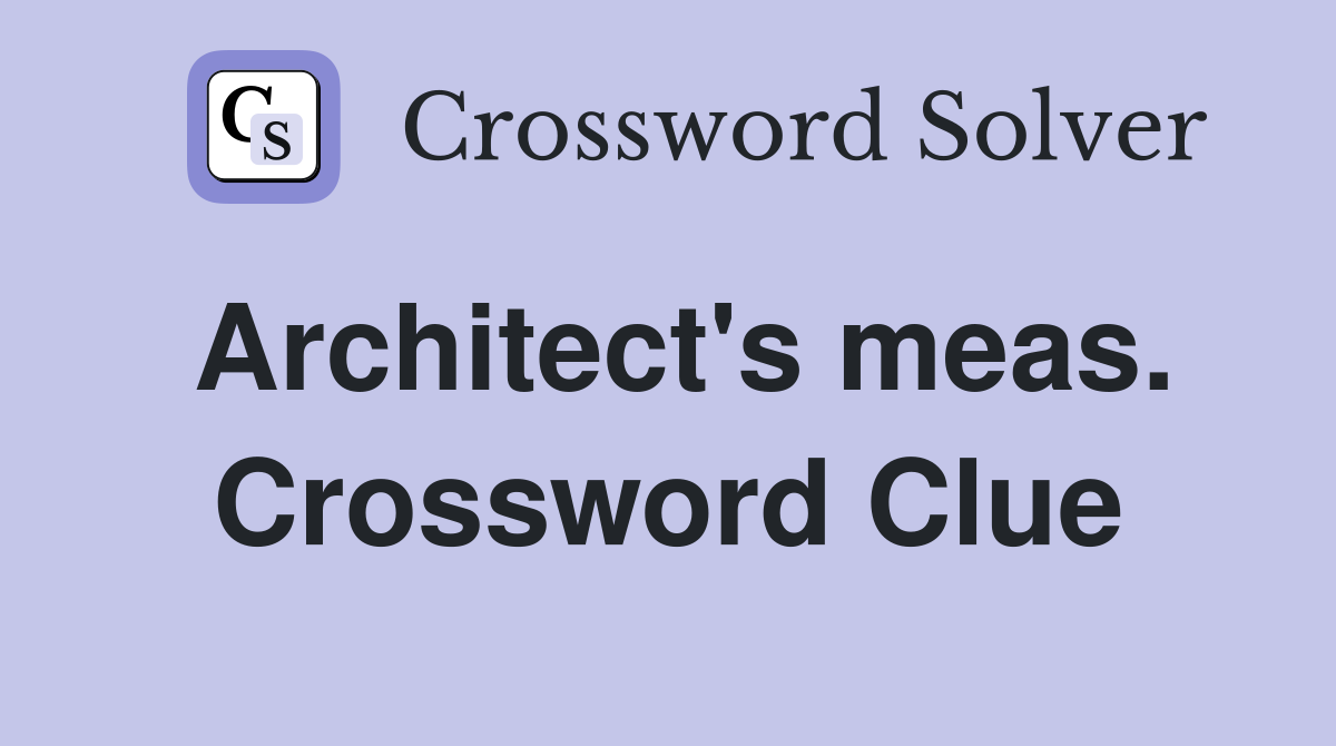 Architect's meas. Crossword Clue