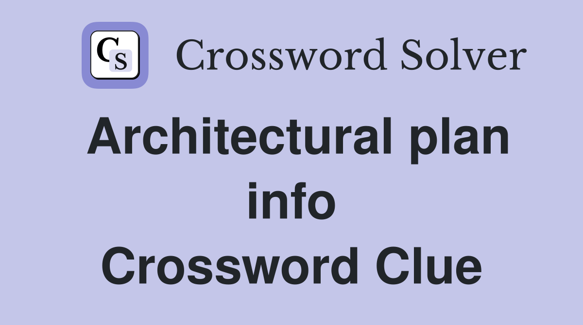 Architectural plan info Crossword Clue