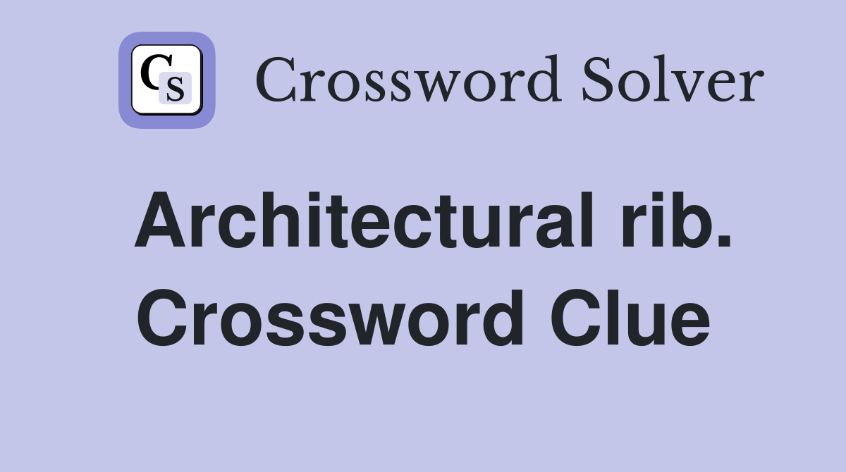 Architectural rib. Crossword Clue