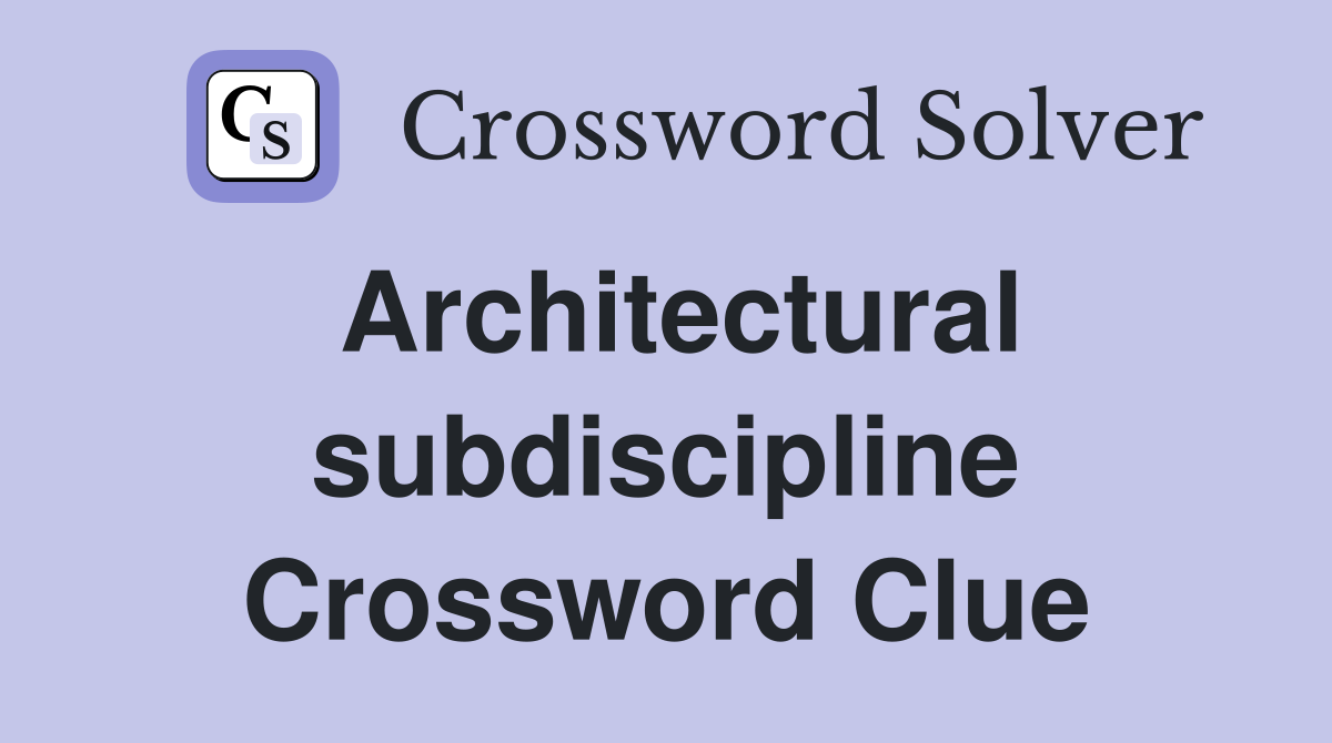 Architectural subdiscipline Crossword Clue