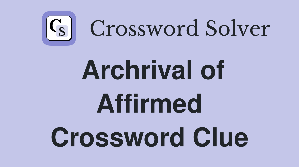 Archrival of Affirmed Crossword Clue