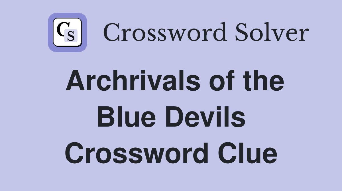 Archrivals of the Blue Devils Crossword Clue