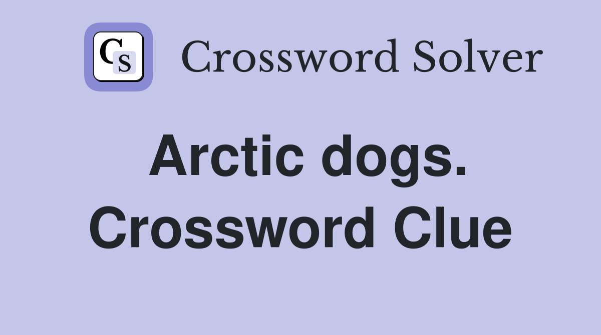 Arctic dogs. Crossword Clue