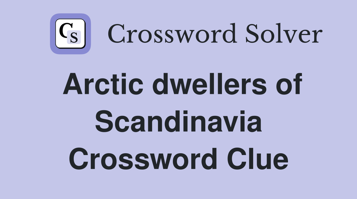 Arctic dwellers of Scandinavia Crossword Clue