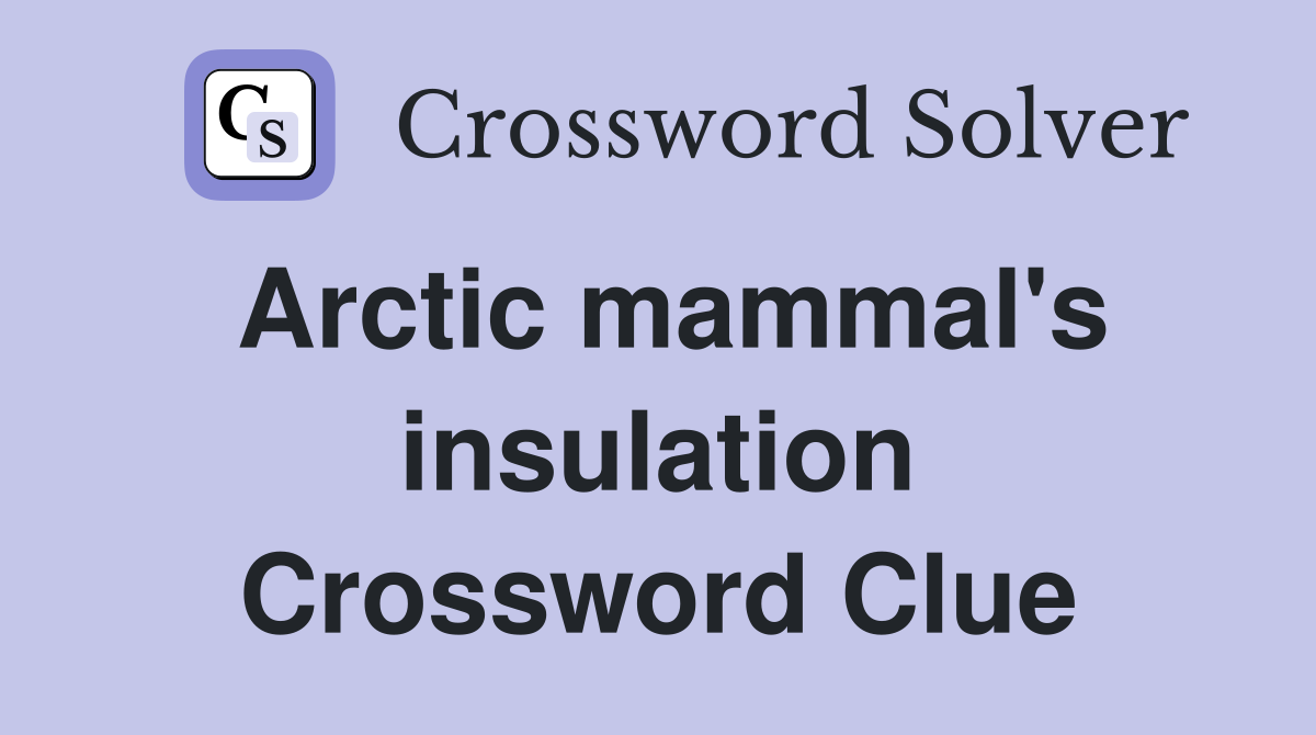 Arctic mammal's insulation Crossword Clue