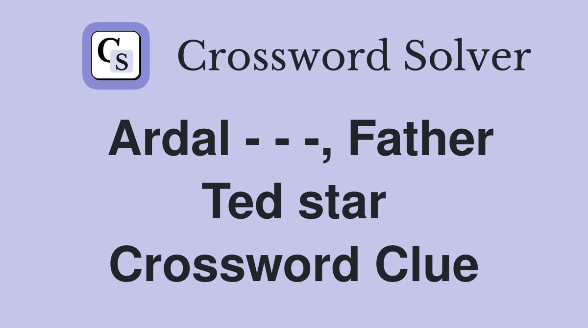 Ardal - - -, Father Ted star Crossword Clue