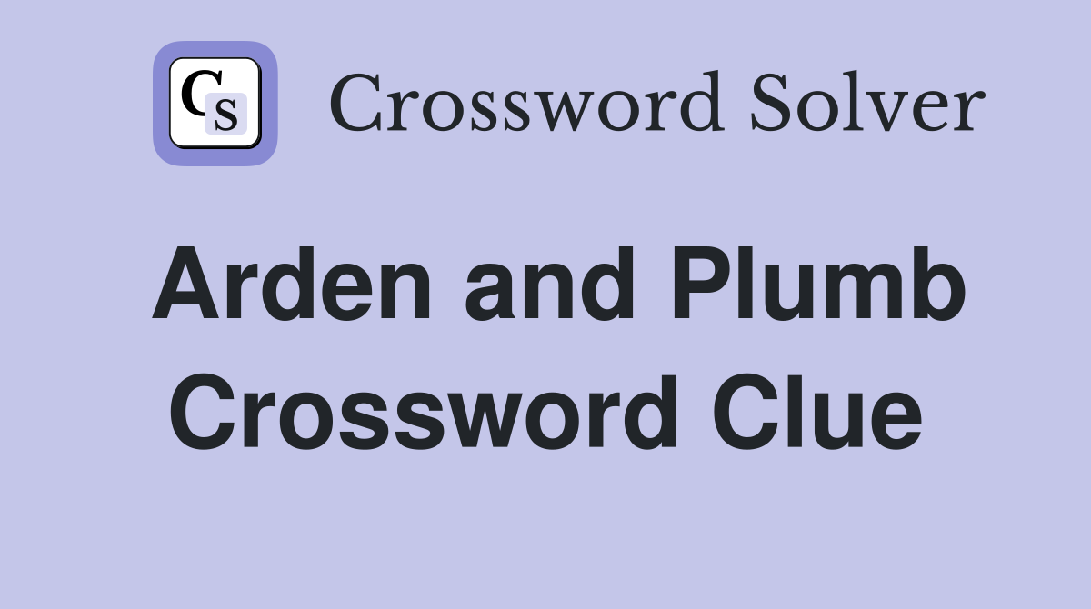 Arden and Plumb Crossword Clue
