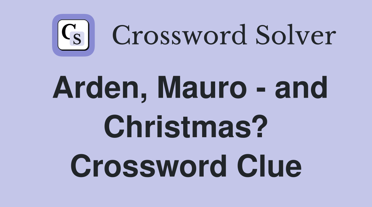 Arden, Mauro - and Christmas? Crossword Clue