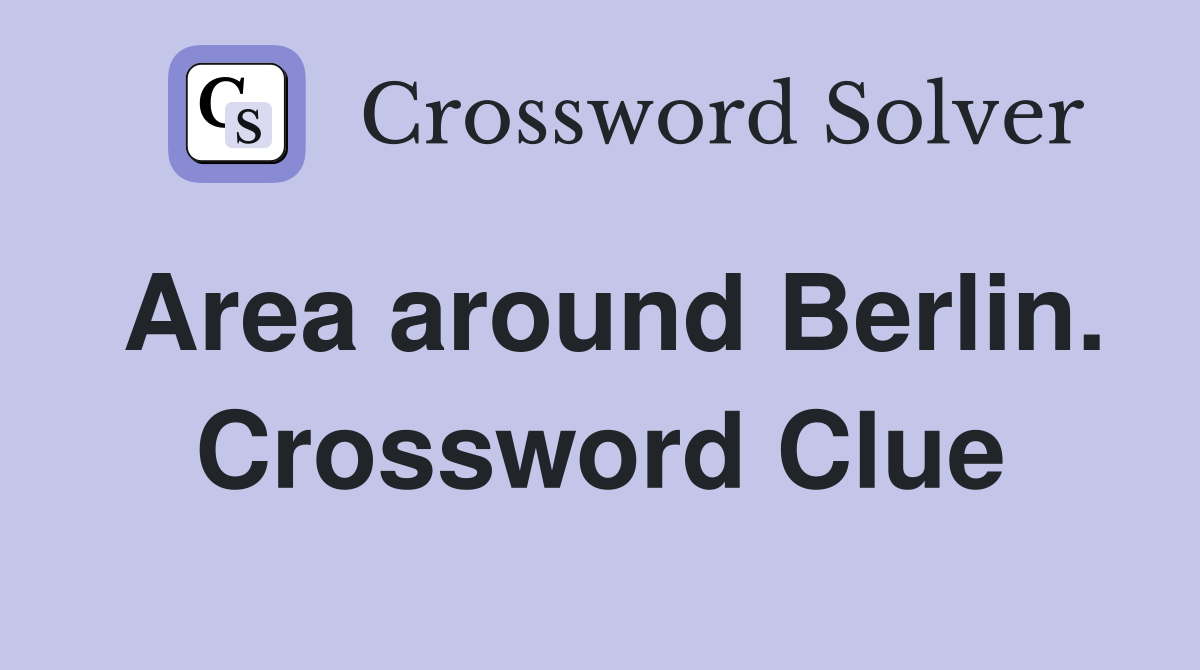 Area around Berlin. Crossword Clue