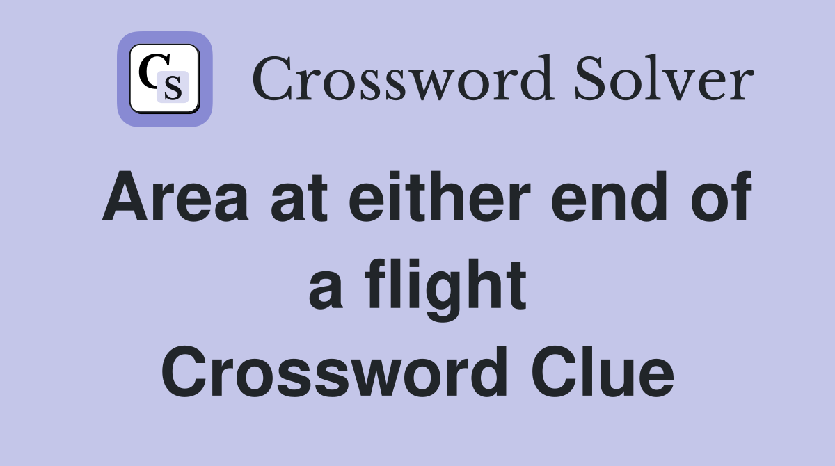 Area at either end of a flight Crossword Clue