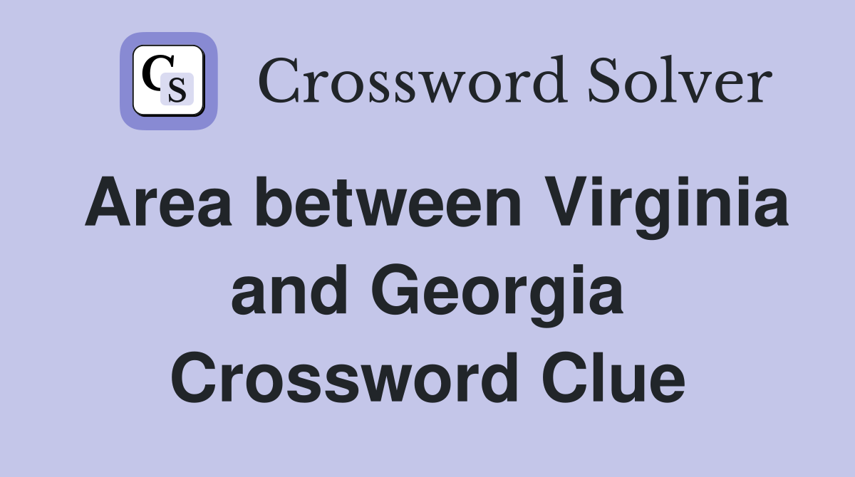 Area between Virginia and Georgia Crossword Clue