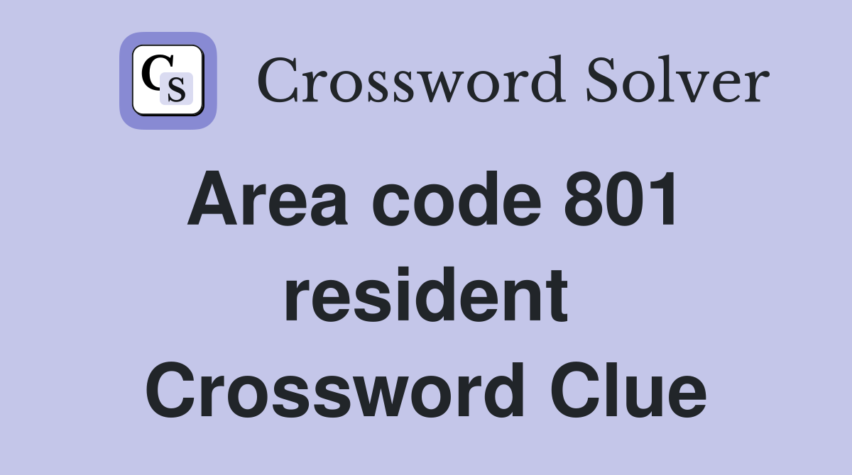 Area code 801 resident Crossword Clue