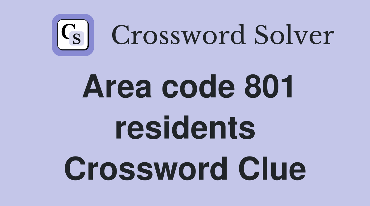 Area code 801 residents Crossword Clue