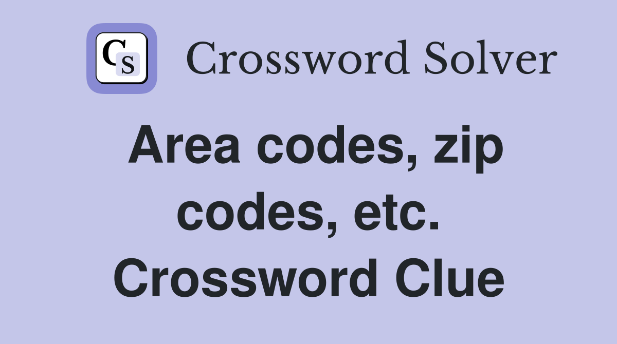 Area codes, zip codes, etc. Crossword Clue