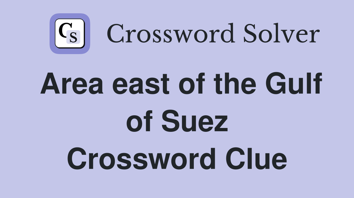 Area east of the Gulf of Suez Crossword Clue