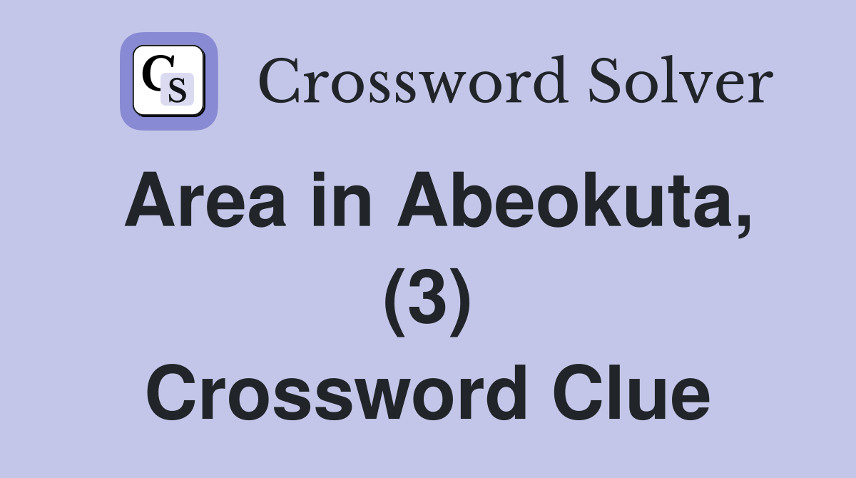 Area in Abeokuta, (3) Crossword Clue