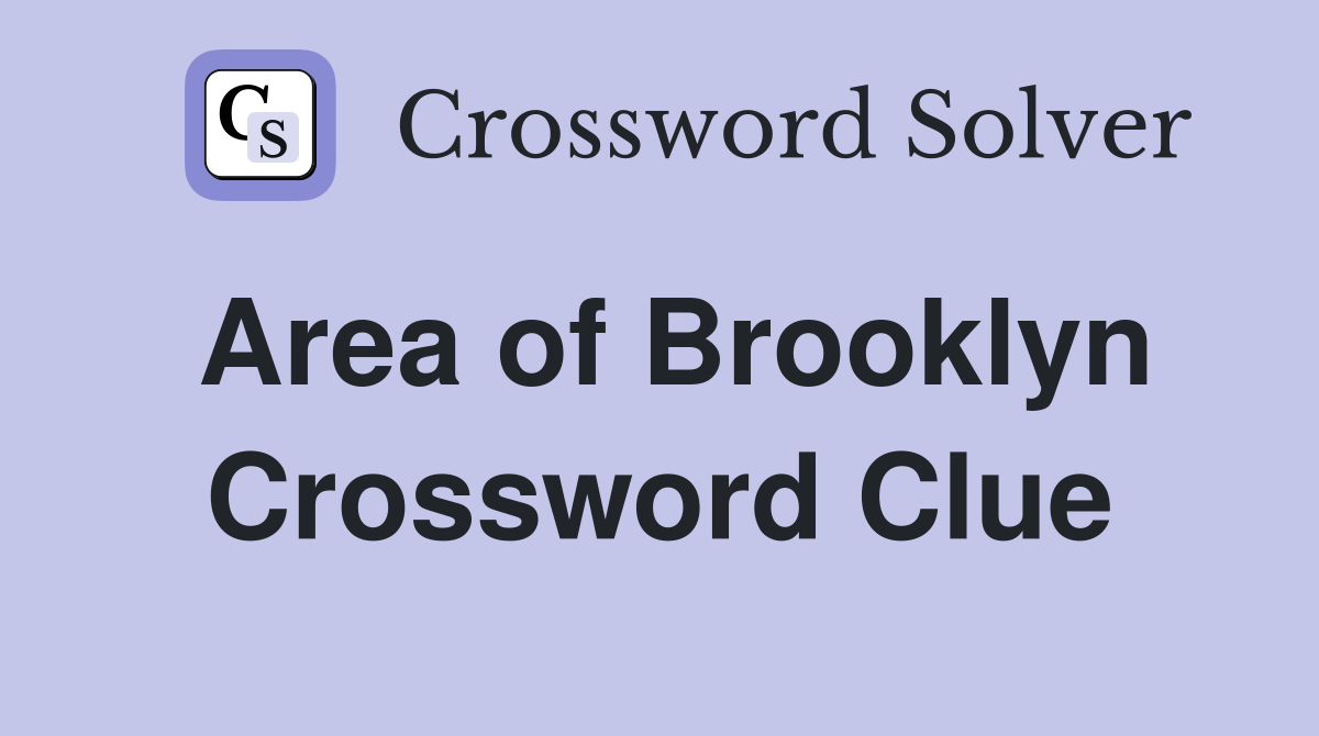 Area of Brooklyn Crossword Clue