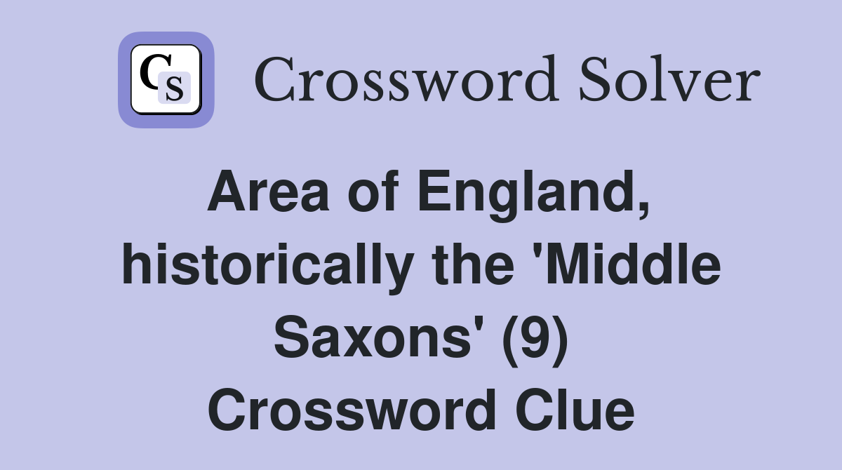 Area of England, historically the 'Middle Saxons' (9) Crossword Clue
