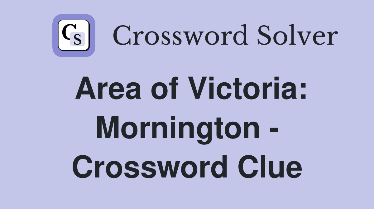 Area of Victoria: Mornington - Crossword Clue