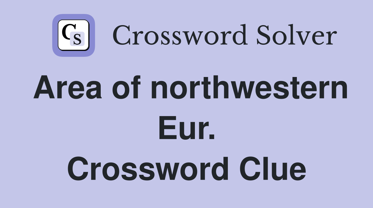 Area of northwestern Eur. Crossword Clue