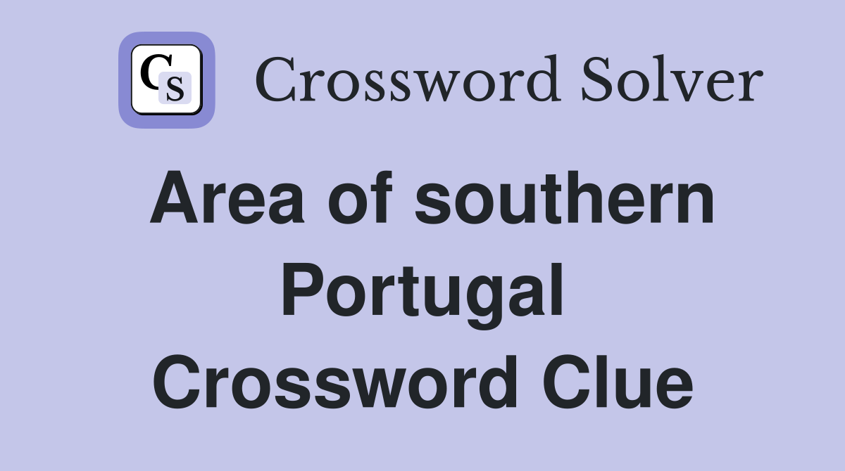 Area of southern Portugal Crossword Clue