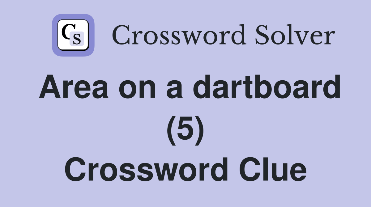 Area on a dartboard (5) Crossword Clue