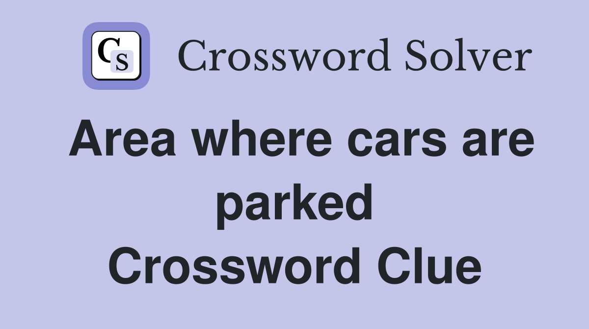 Area where cars are parked Crossword Clue