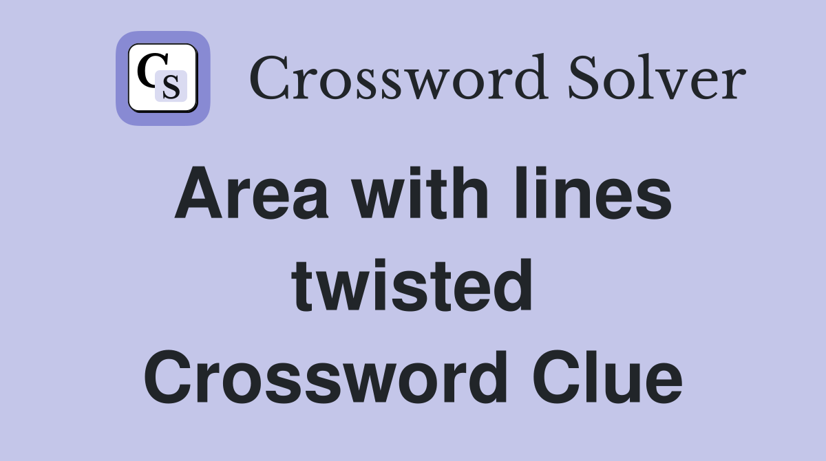 Area with lines twisted Crossword Clue