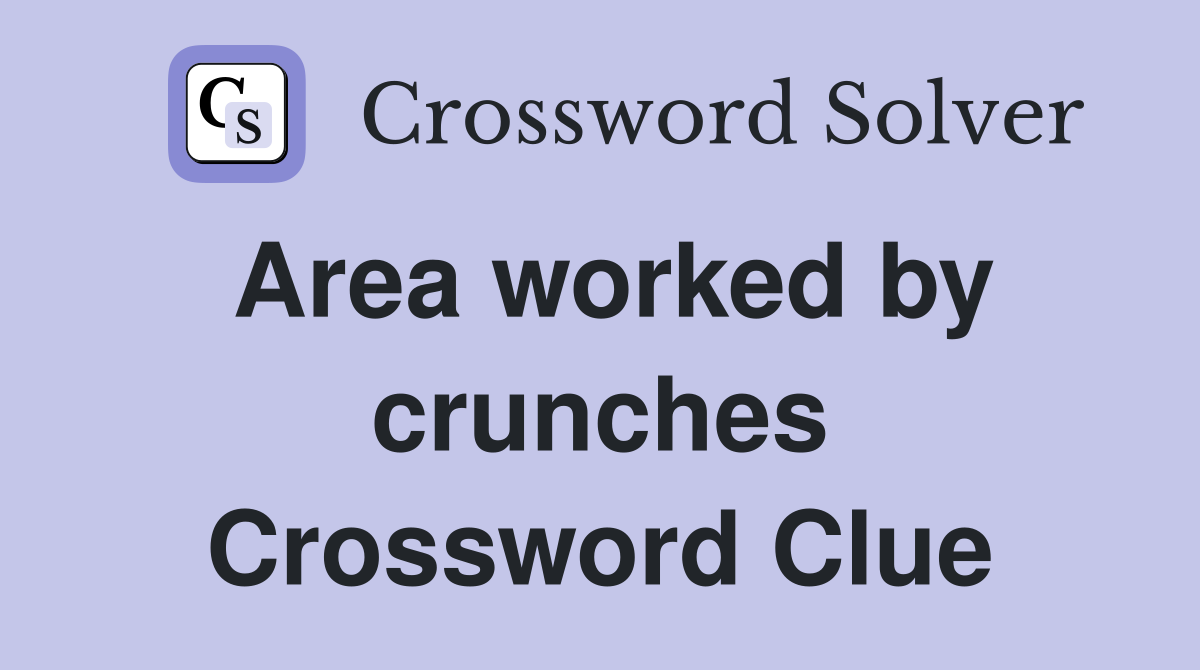 Area worked by crunches Crossword Clue