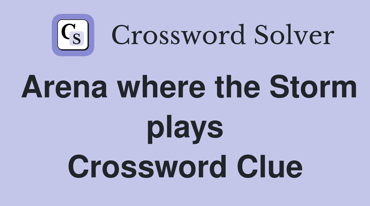 Arena where the Storm plays Crossword Clue