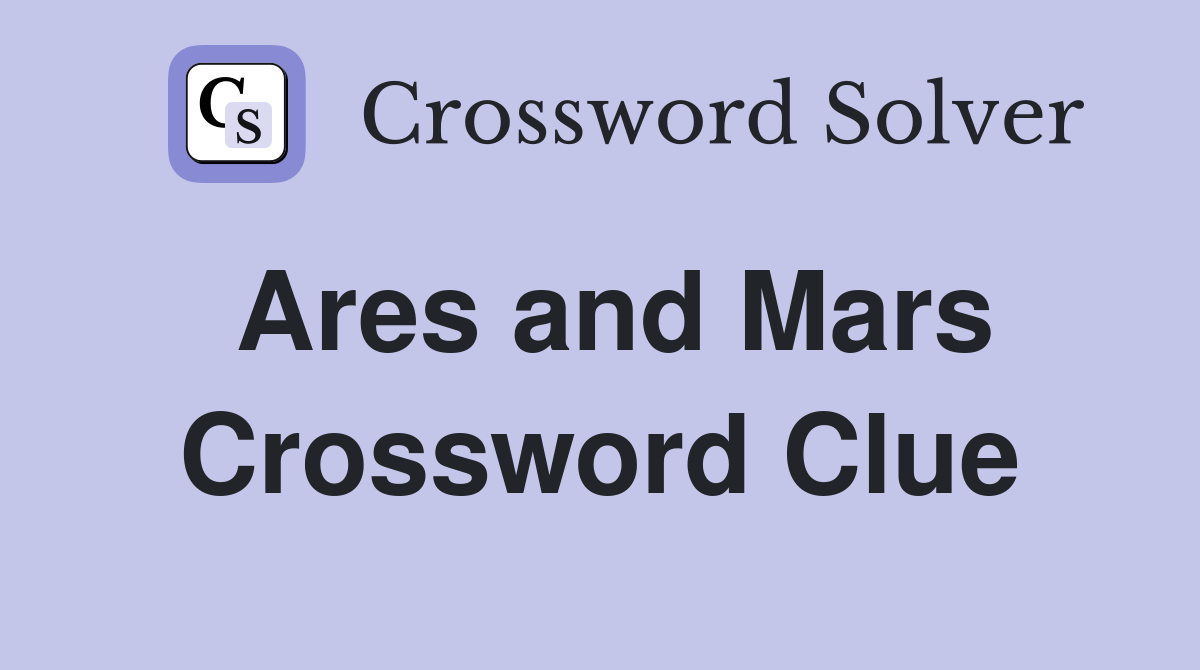 Ares and Mars Crossword Clue