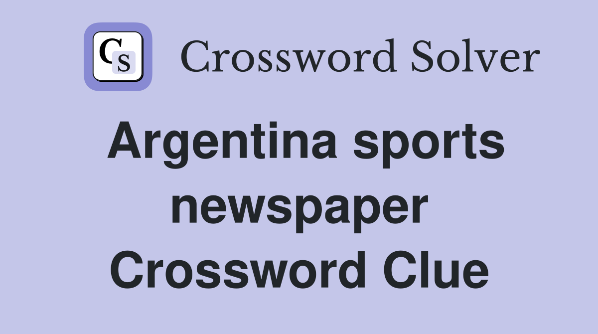 Argentina sports newspaper Crossword Clue
