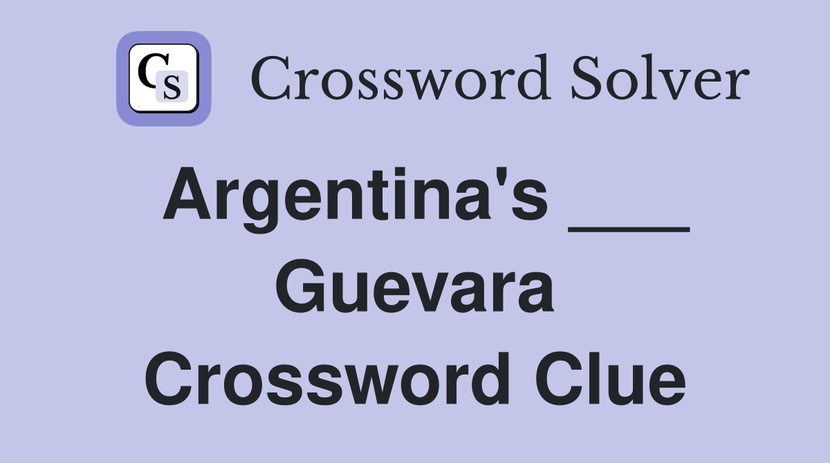 Argentina's ___ Guevara Crossword Clue