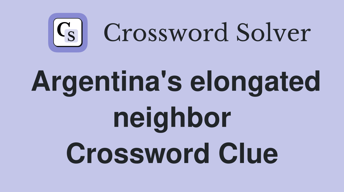 Argentina's elongated neighbor Crossword Clue