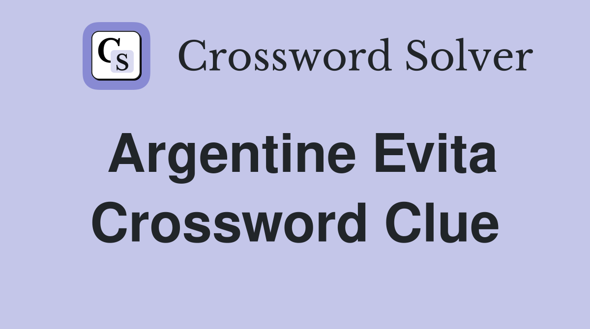 Argentine Evita Crossword Clue